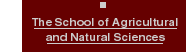 The School of Agriculture and Natural Sciences